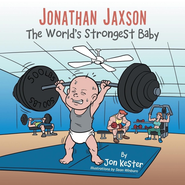 Jonathan Jaxson: The Worlds Strongest Baby