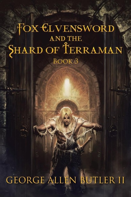 Fox Elvensword and the Shard of Terraman: Book 3