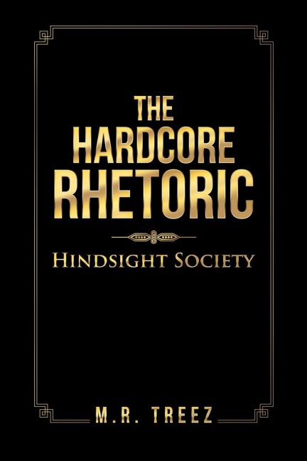 The Hardcore Rhetoric: Hindsight Society