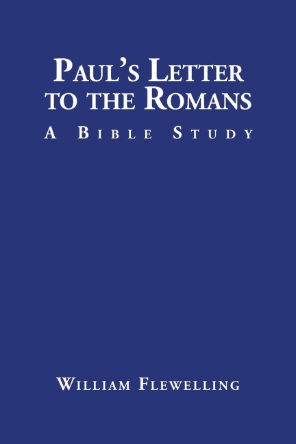 Pauls Letter to the Romans: A Bible Study