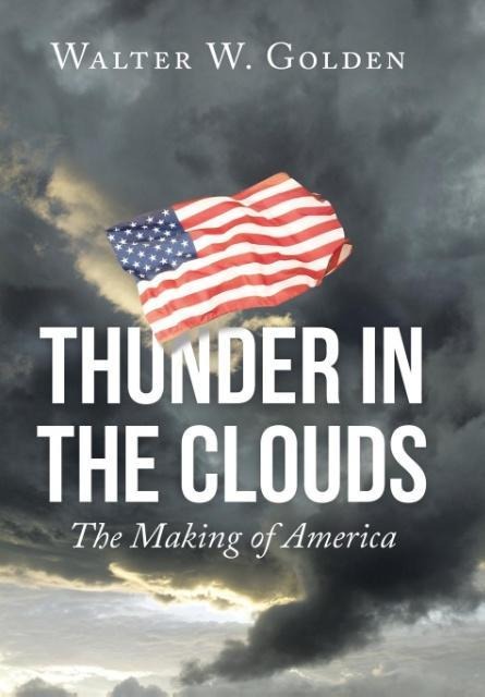 Thunder in the Clouds: The Making of America
