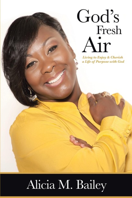 Gods Fresh Air: Living to Enjoy & Cherish a Life of Purpose with God
