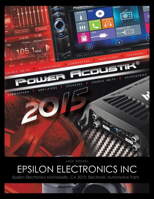 Epsilon Electronics Inc: Epsilon Electronics Montebello, CA 2015: Electronic Automotive Parts