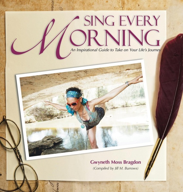 Sing Every Morning: An Inspirational Guide to Take on Your Lifes Journey