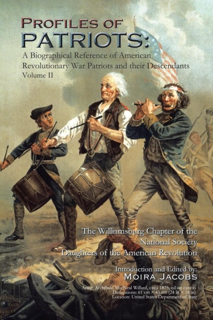 Profiles of Patriots: A Biographical Reference of American Revolutionary War Patriots and their Descendants