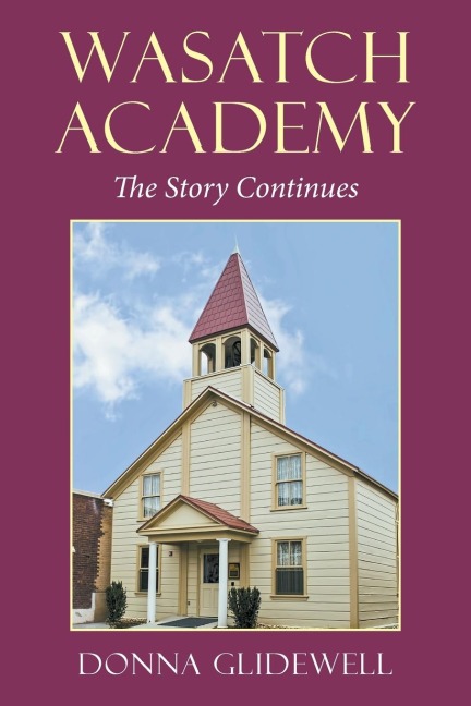 WASATCH ACADEMY: The Story Continues