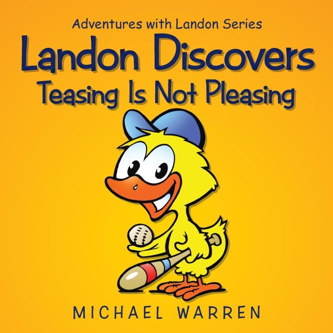 Landon Discovers Teasing Is Not Pleasing: Adventures with Landon Series