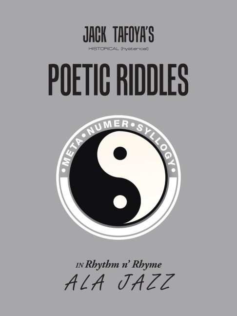 Historical (Hysterical) Poetic RIDDLES in Rhythm n Rhyme ala jazz