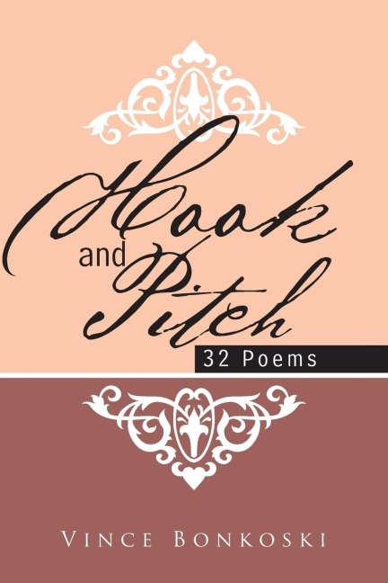 Hook and Pitch: 32 Poems