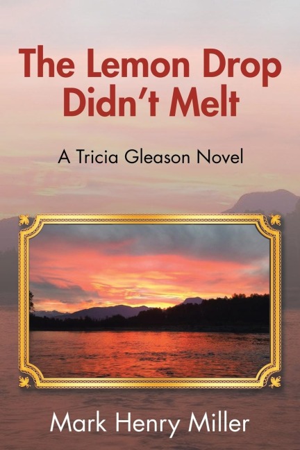The Lemon Drop Didnt Melt: A Tricia Gleason Novel