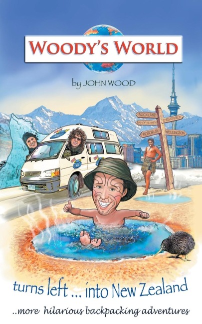 Woodys World Turns left into New Zealand...: More hilarious travelling tales