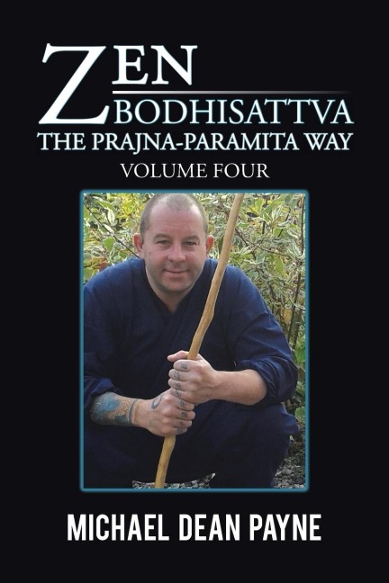 Zen Bodhisattva: The Prajna-Paramita Way Volume Four