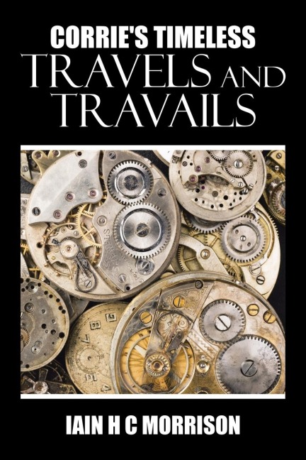 Corries Timeless Travels and Travails