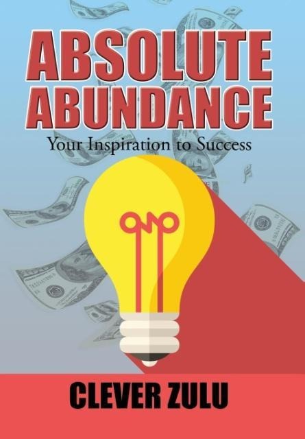 Absolute Abundance: Your Inspiration to Success