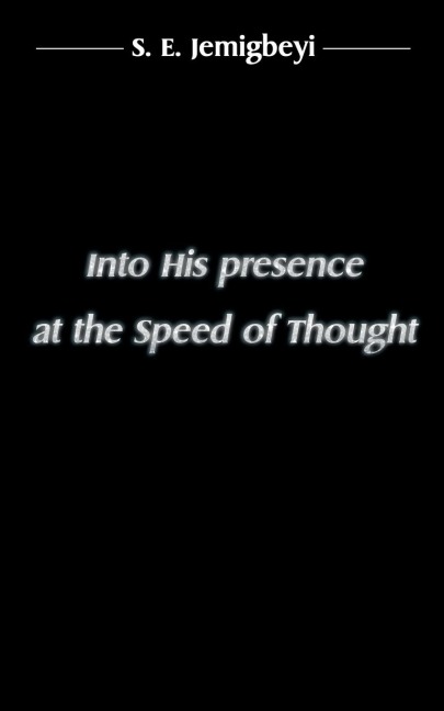 Into His presence at the Speed of Thought