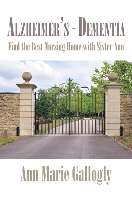 Alzheimers - Dementia: Find the Best Nursing Home with Sister Ann