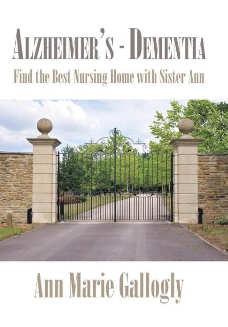 Alzheimers - Dementia: Find the Best Nursing Home with Sister Ann