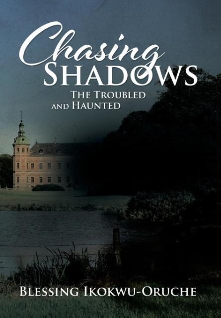 Chasing Shadows: The Troubled and Haunted