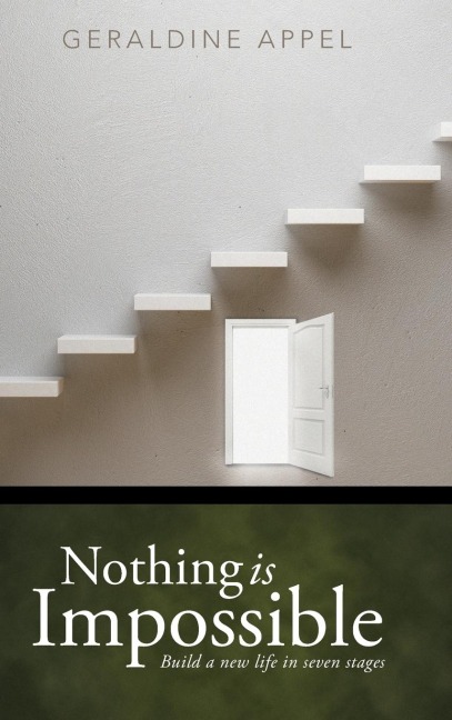 Nothing Is Impossible: Build a New Life in Seven Stages