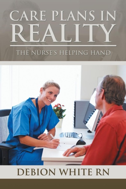 Care Plans in Reality: The Nurses Helping Hand