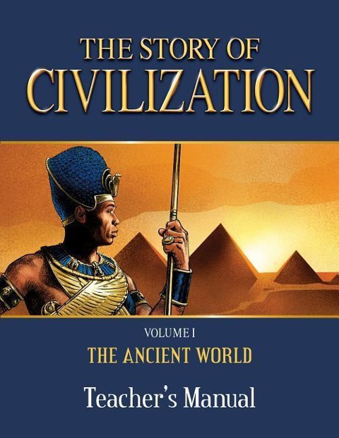 The Story of Civilization Teachers Manual: Volume I - The Ancient World