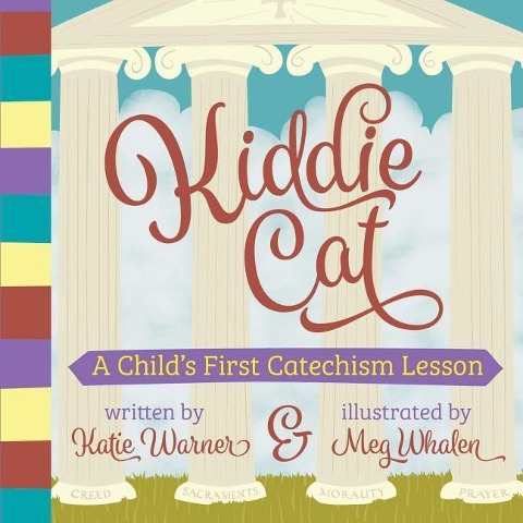 Kiddie Cat: A Childs First Catechism Lesson