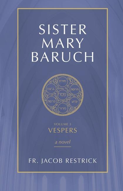 Sister Mary Baruch: Vespers (Vol 3) Volume 3