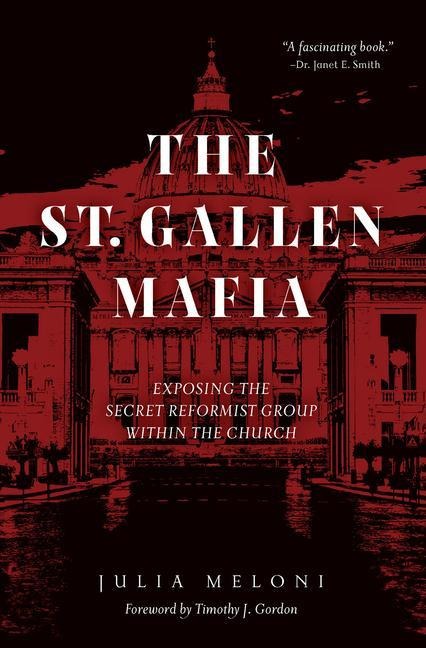 The St. Gallen Mafia: Exposing the Secret Reformist Group Within the Church
