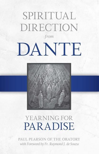 Spiritual Direction from Dante: Yearning for Paradise Volume 3