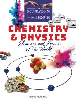 The Foundations of Science Chemistry and Physics: Elements and Forces of the World (Textbook)