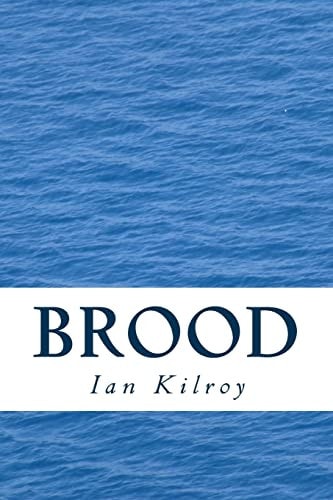 Brood A Long Poem by Ian Kilroy