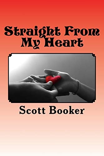 Straight from My Heart A Collection of Poetry