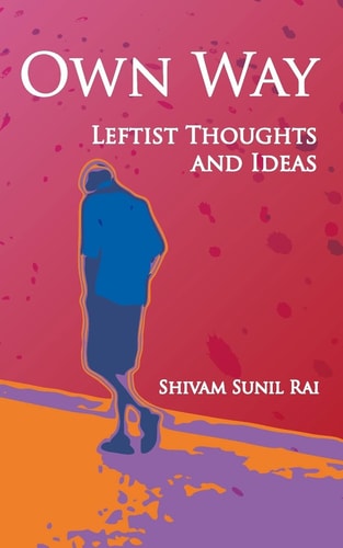 Own Way Leftist Thoughts and Ideas
