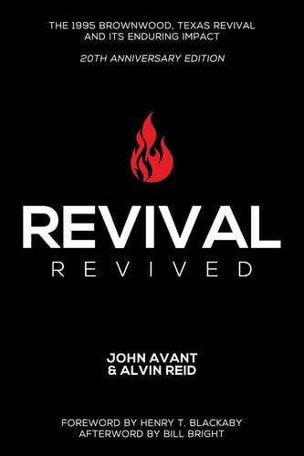 Revival Revived The 1995 Revival in Brownwood, Texas, and Its Impact for Revival Today