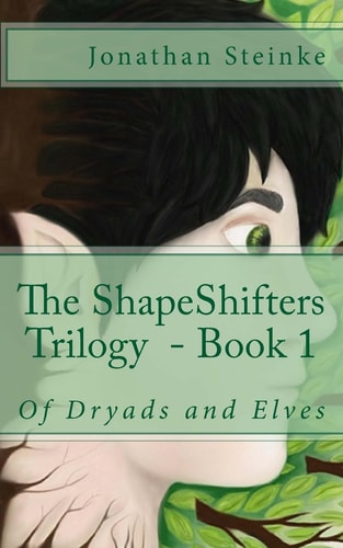 ShapeShifters Trilogy Book 1 Of Dryads and Elves