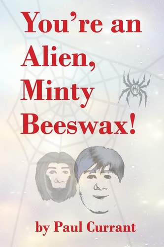 You're an Alien, Minty Beeswax!