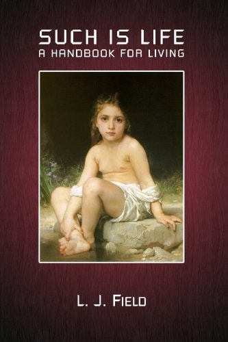 Such Is Life A Handbook For Living