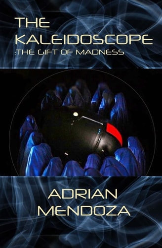 The Kaleidoscope The Gift of Madness