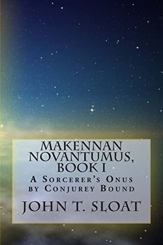 Makennan Novantumus, Book I A Sorcerer's Onus by Conjurey Bound