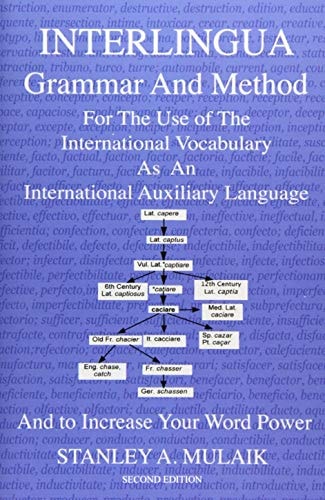 Interlingua Grammar and Method Second Edition For The Use of The International Vocabulary As An International Auxiliary Language And to Increase Your Word Power