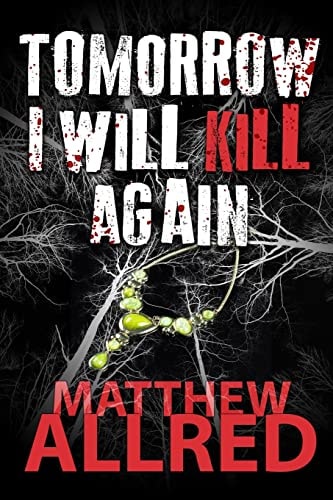 Tomorrow I Will Kill Again