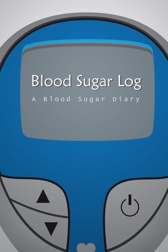 Blood Sugar Log A Blood Sugar Diary (6x9)