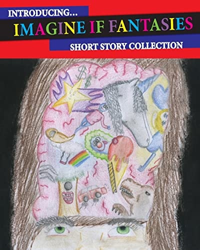 Introducing Imagine If Fantasies Short Story Collection
