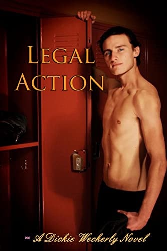 Legal Action A Dickie Weckerly Novel