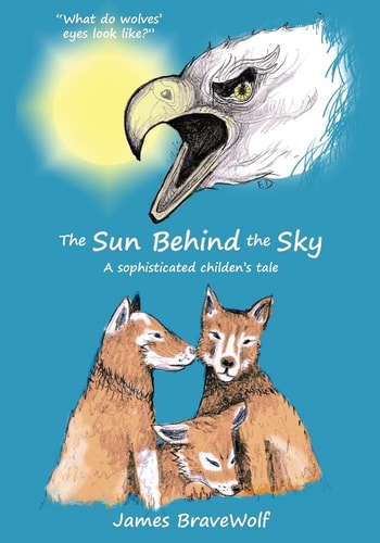 The Sun Behind the Sky A Sophisticated Children's Tale