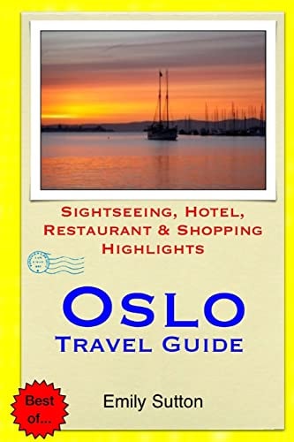 Oslo Travel Guide Sightseeing, Hotel, Restaurant and Shopping Highlights