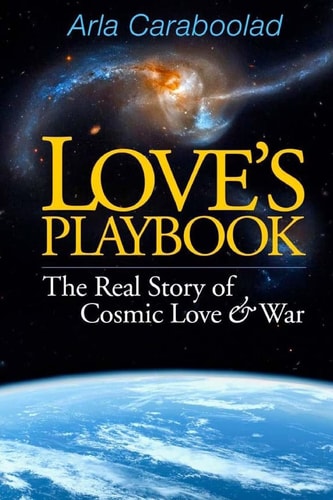Love's Playbook The Real Story of Cosmic Love & War - Large Print Edition