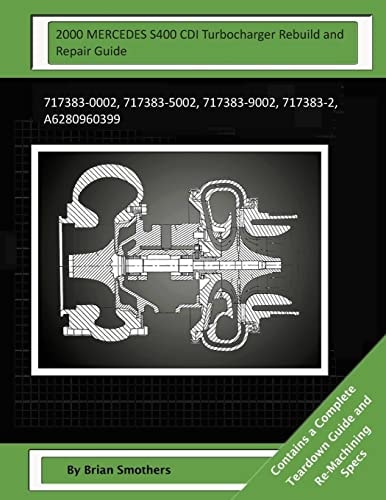 2000 MERCEDES S400 CDI Turbocharger Rebuild and Repair Guide 717383-0002, 717383-5002, 717383-9002, 717383-2, A6280960399
