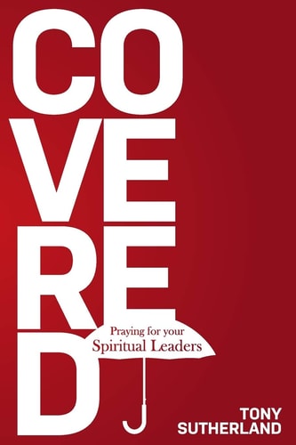 Covered Praying for Your Spiritual Leaders