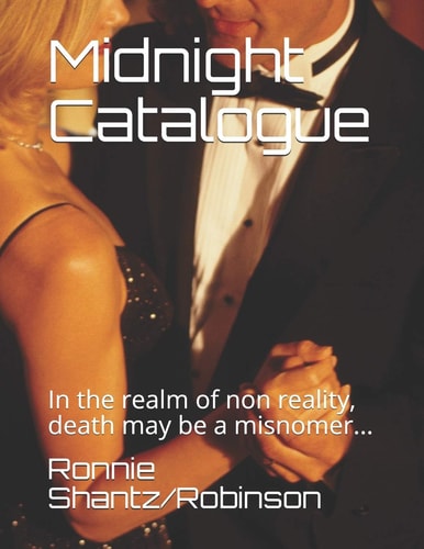 Midnight Catalogue In the Realm of Non Reality, Death May Be a Misnomer...